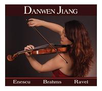 Enescu / Brahms / Ravel / Jiang - Danwen Jiang Plays Enescu Brahms & Ravel