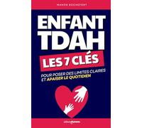 Enfant TDAH: Les 7 Clés pour Poser des Limites Claires et Apaiser le Quotidien | Mon Enfant est Hyperactif | Négocier avec ses Enfants | Trouble ... | Face à Face avec le TDAH | Enfant Explosif