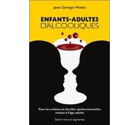 Enfants-Adultes D'Alcooliques. Pour Les Enfants De Familles Dysfonctionnelles Rendus A L'Age Adulte