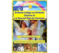 Enfants Indigo ou Enfants Génies et Le Nouvel Âge du Verseau