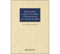 Enfermedad, contrato de trabajo y discriminación por razones de salud (Monografías)