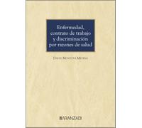 Enfermedad, contrato de trabajo y discriminación por razones de salud (Monografías)