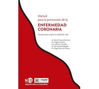 Enfermedad coronaria. Manual para la prevención: Consejos para mejorar la calidad de vida: 1717 (MEDICINA PARA LA COMUNIDAD)