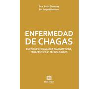 Enfermedad de Chagas: Enfoques en avances diagnósticos, terapéuticos y tecnológicos