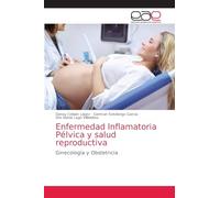 Enfermedad Inflamatoria Pélvica y salud reproductiva: Ginecología y Obstetricia