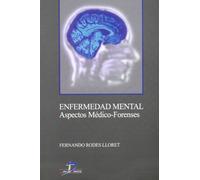 Enfermedad mental: Aspectos médico-forenses (SIN COLECCION)