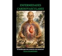 Enfermedades Cardiovasculares: El latido que nos conecta con nosotros