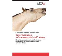 Enfermedades Infecciosas de los Equinos: Material de estudio para profesionales, estudiantes de Medicina Veterinaria y carreras afines