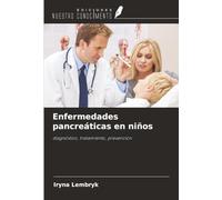 Enfermedades pancreáticas en niños: diagnóstico, tratamiento, prevención