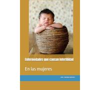Enfermedades que causan infertilidad: En las mujeres
