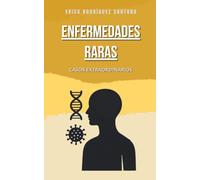 ENFERMEDADES RARAS: CASOS EXTRAORDINARIOS (COMPRENDER PARA INCLUIR)