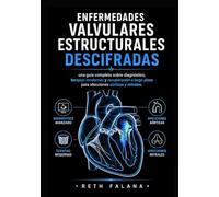 Enfermedades valvulares estructurales descifradas: una guía completa sobre diagnóstico, terapias modernas y recuperación a largo plazo para afecciones ... Explicación de las Afecciones Cardíacas)
