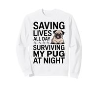Enfermera Divertida salvando Vidas Todo el día sobreviviendo a mi Pug por la Noche Sudadera