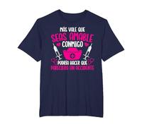 Enfermera Enfermería Más Vale Que Seas Amable Conmigo Camiseta, Hombre Tallas Grandes, Azul Marino, 5X Alto