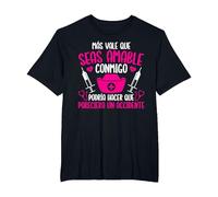 Enfermera Enfermería Más Vale Que Seas Amable Conmigo Camiseta, Hombre Tallas Grandes, Negro, 6X Alto