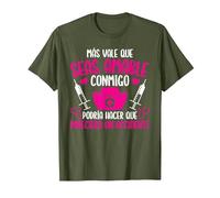 Enfermera Enfermería Más Vale Que Seas Amable Conmigo Camiseta, Hombre, Verde Oliva, 3XL