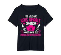 Enfermera Enfermería Más Vale Que Seas Amable Conmigo Camiseta, Mujer Tallas Grandes, Negro, 1XL Grande