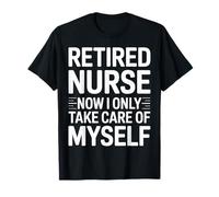 Enfermera jubilada Ahora Solo me cuido Humor Camiseta