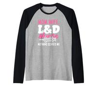 Enfermera L&D Enfermera L&D Enfermera Mamá Esposa Camiseta Manga Raglan