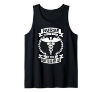 Enfermera para Evitar Lesiones No Me Digas Cómo Hacer Mi Trabajo - Divertido Camiseta sin Mangas