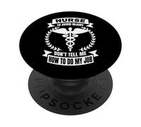 Enfermera para Evitar Lesiones No Me Digas Cómo Hacer Mi Trabajo - Divertido PopSockets PopGrip Adhesivo