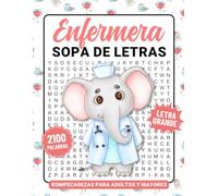 Enfermera Sopa De Letras En Español Para Adultos: Libro De Juegos De Palabras Para Mayores Con Soluciones Para Mantener La Mente Activa Y Relajante