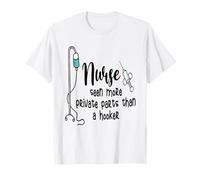 Enfermera vio más partes privadas que una puta Camiseta