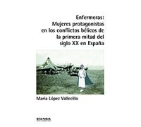Enfermeras: Mujeres protagonistas en los conflictos bélicos de la primera mitad del siglo XX en España (Ernestina de Champourcin)