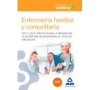 Enfermería familiar y comunitaria: Test y casos prácticos para la preparación al acceso por vía excepcional al título de especialista