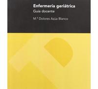 Enfermería geriátrica. Guia Docente (Textos Docentes)