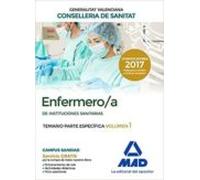 Enfermero/a De Instituciones Sanitarias De La Conselleria De Sanitat De La Generalitat Valenciana. Temario Parte Específica Volumen 1