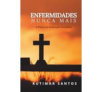 Enfermidades Nunca Mais: O Plano de Redenção Completo
