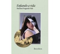 ENFIANDO A VIDA | Susana Fraguela Vale