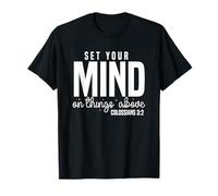 Enfoca tu Mente en lo Alto - Colosenses 3:2 Camiseta