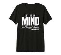 Enfoca tu Mente en lo Alto - Colosenses 3:2 Camiseta Premium