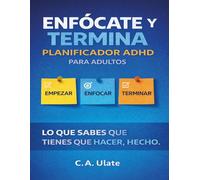 Enfócate y termina!: Planificador trimestral para adultos con TDAH