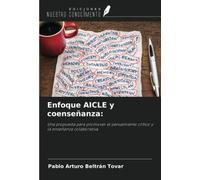 Enfoque AICLE y coenseñanza:: Una propuesta para promover el pensamiento crítico y la enseñanza colaborativa
