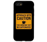 Enfoque con precaución Esta mamá Puede no Tener café con cafeína Carcasa para iPhone SE (2020) / 7/8