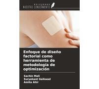Enfoque de diseño factorial como herramienta de metodología de optimización