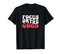 Enfoque en la Buena Cita inspiradora Salud Mental Positiva Camiseta