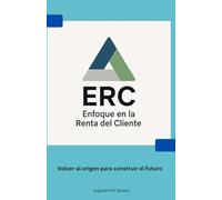Enfoque en la Renta del Cliente: Volver al origen para construir el futuro