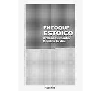 Enfoque Estoico: Ordena tu mente. Domina tu día.