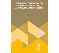 Enfoque multidisciplinar del valor del testimonio: retos actuales en el ámbito forense (Monografías Maior)