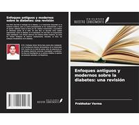 Enfoques antiguos y modernos sobre la diabetes: una revisión