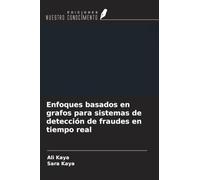Enfoques basados en grafos para sistemas de detección de fraudes en tiempo real