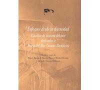 Enfoques desde la diversidad, estudios de Historia del Arte dedicados a María del Mar Lozano Bartolozzi: 12 (Magistri)