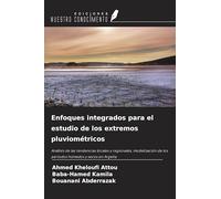 Enfoques integrados para el estudio de los extremos pluviométricos: Análisis de las tendencias locales y regionales, modelización de los periodos húmedos y secos en Argelia