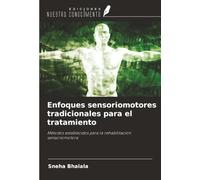 Enfoques sensoriomotores tradicionales para el tratamiento: Métodos establecidos para la rehabilitación sensoriomotora