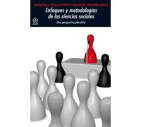 Enfoques y metodologías en las Ciencias Sociales.Una perspectiva pluralista.Una perspectiva pluralista: 343 (Universitaria)