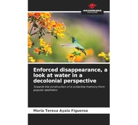 Enforced disappearance, a look at water in a decolonial perspective
